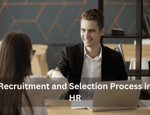 Recruitment and Selection Process in HR: A Detailed Overview