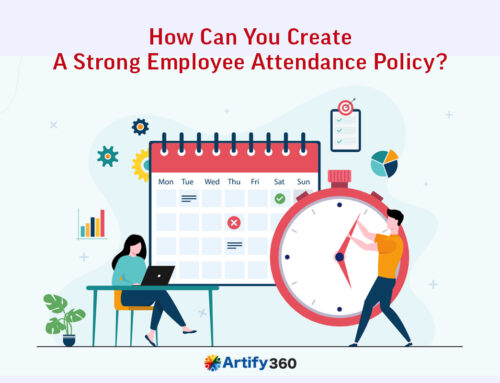 How Can You Create A Strong Employee Attendance Policy